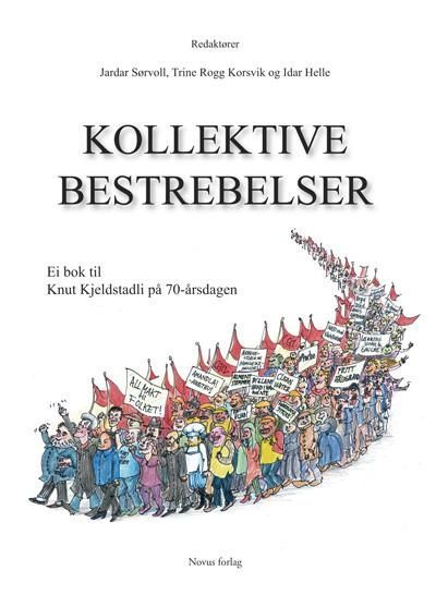 Kolletive bestrebelser : ei bok til Knut Kjeldstadli på 70-årsdagen