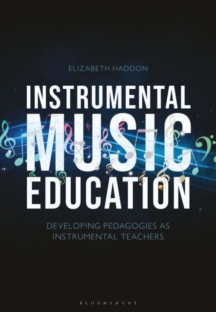 Instrumental Music Education : Developing Pedagogies as Instrumental Teachers