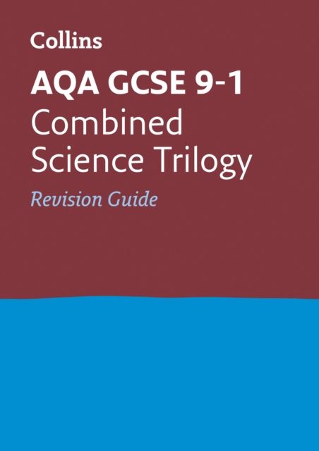 AQA GCSE 9-1 Combined Science Revision Guide : Ideal for the 2025 and 2026 Exams