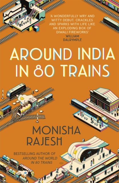 Around India in 80 Trains : One of the Independent's Top 10 Books about India