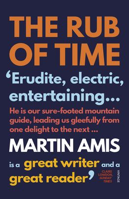 Forsidebilde av The Rub of Time : Bellow, Nabokov, Hitchens, Travolta, Trump. Essays and Reportage, 1994-2016