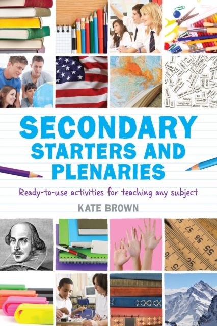 Forsidebilde av Secondary Starters and Plenaries : Ready-to-use activities for teaching any subject