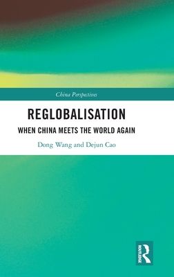 Re-globalisation : When China Meets the World Again