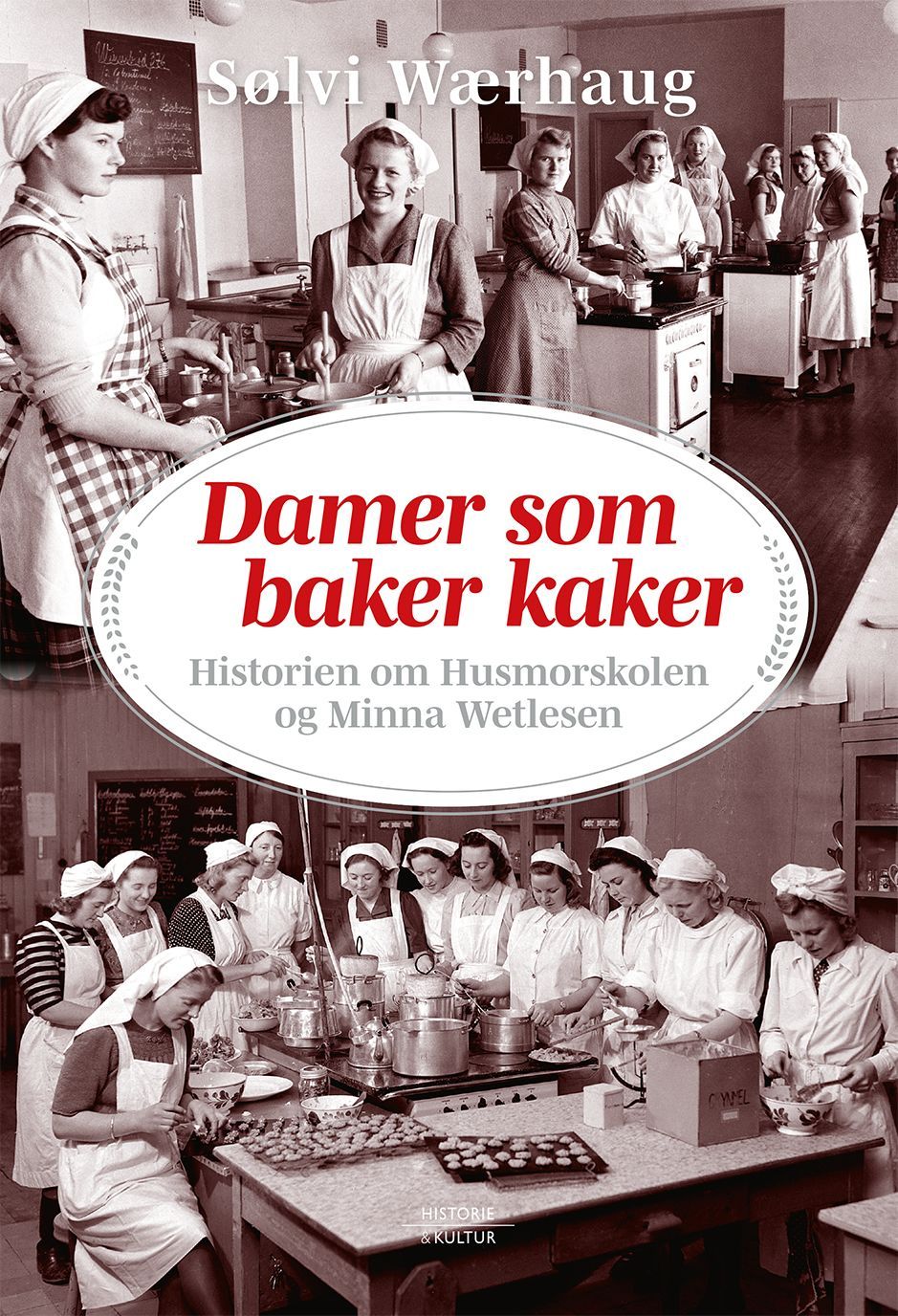 Forsidebilde av Damer som baker kaker : historien om Husmorskolen og Minna Wetlesen