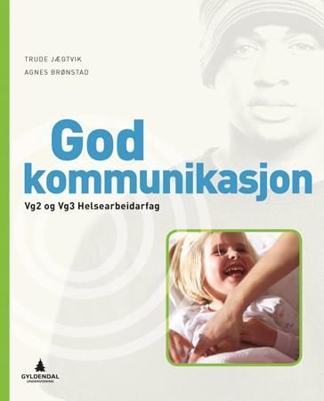 Forsidebilde av God kommunikasjon : vg2 og vg3 helsearbeidarfag