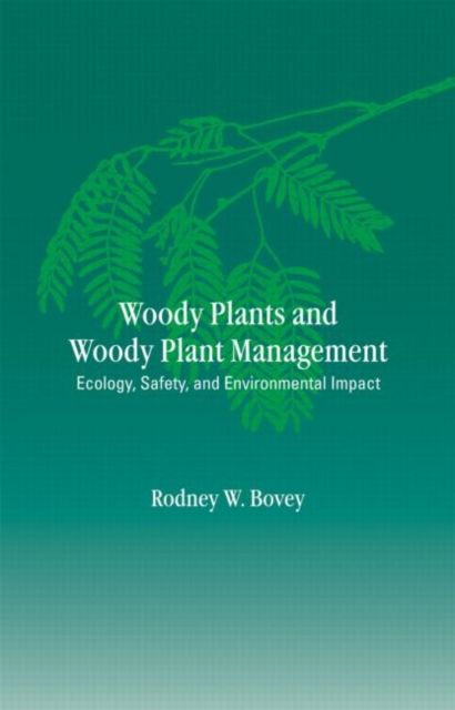 Woody Plants and Woody Plant Management : Ecology: Safety, and Environmental ImPatt