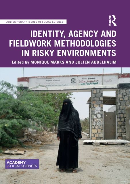 Identity, Agency and Fieldwork Methodologies in Risky Environments