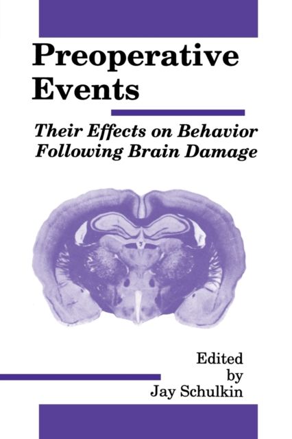 Preoperative Events : Their Effects on Behavior Following Brain Damage