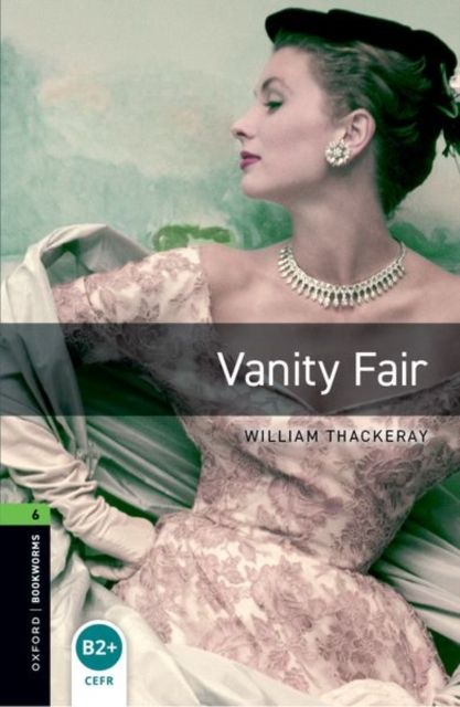 Oxford Bookworms Library: Level 6:: Vanity Fair audio pack