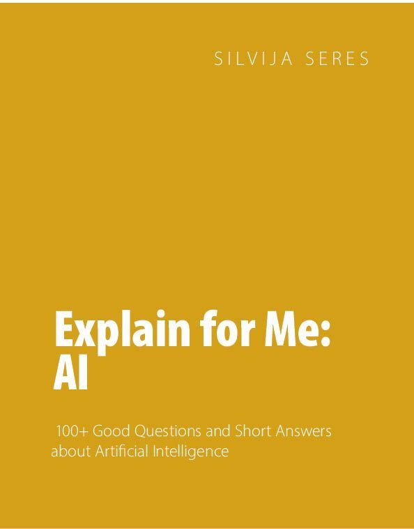 Explain for me AI : 100+ good questions and as many short answers