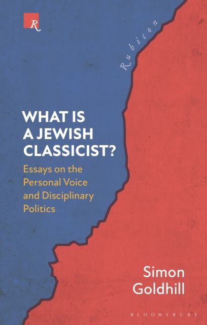 What Is a Jewish Classicist? : Essays on the Personal Voice and Disciplinary Politics