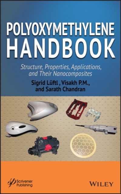Polyoxymethylene Handbook : Structure, Properties, Applications and their Nanocomposites
