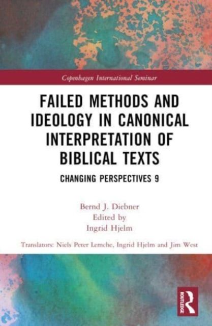 Failed Methods and Ideology in Canonical Interpretation of Biblical Texts : Changing Perspectives 9