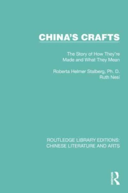China's Crafts : The Story of How They're Made and What They Mean
