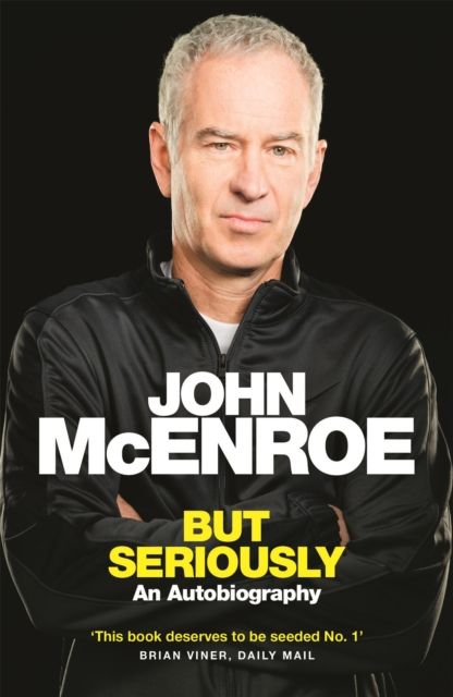But Seriously : An Autobiography