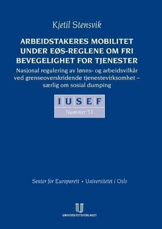 Arbeidstakeres mobilitet under EØS-reglene om fri bevegelighet for tjenester : nasjonal regulering av lønns- og arbeidsvilkår ved grenseoverskridende tjenestevirksomhet - særlig om sosial dumping