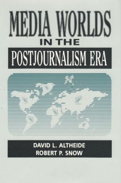 Media Worlds in the Postjournalism Era