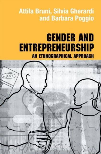 Gender and Entrepreneurship : An Ethnographic Approach