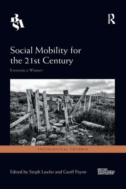 Social Mobility for the 21st Century : Everyone a Winner?