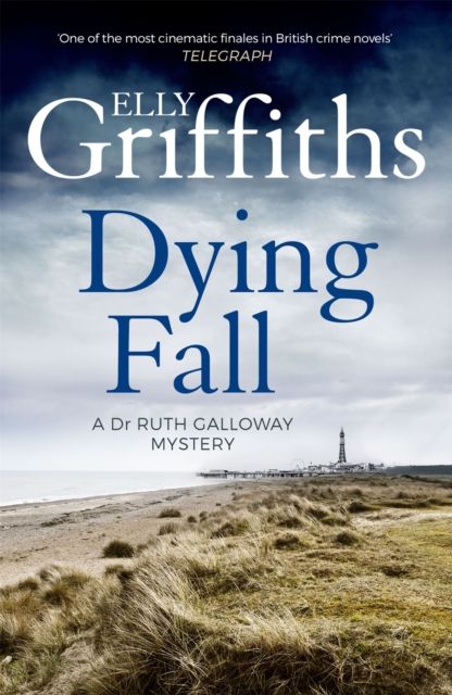 Dying fall : a Dr Ruth Galloway mystery