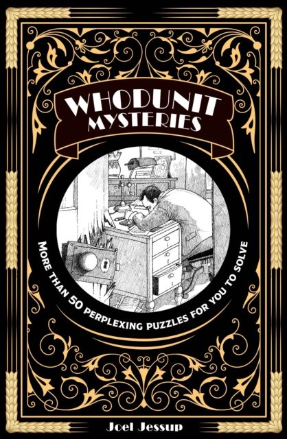 Whodunit Mysteries : More Than 50 Perplexing Puzzles for You to Solve