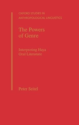 The Powers of Genre : Interpreting Haya Oral Literature