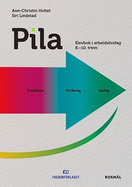 Pila : elevbok i arbeidslivsfag, 8.-10. trinn