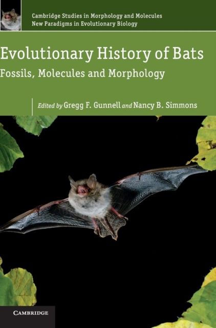 Evolutionary History of Bats : Fossils, Molecules and Morphology