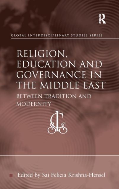 Religion, Education and Governance in the Middle East : Between Tradition and Modernity