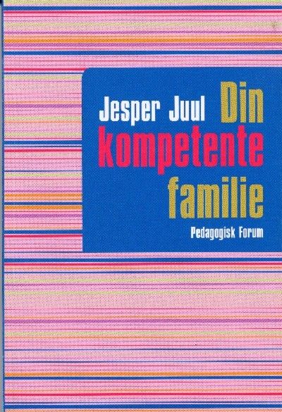 Din kompetente familie : nye veier i oppdragelsen