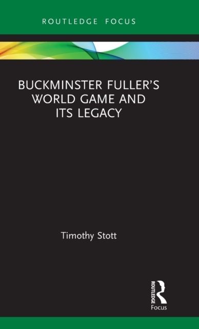 Buckminster Fuller?s World Game and Its Legacy
