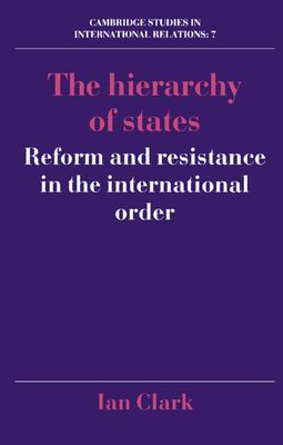 The Hierarchy of States : Reform and Resistance in the International Order