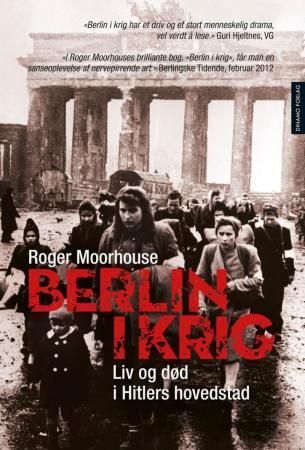 Berlin i krig : liv og død i Hitlers hovedstad, 1939-1945