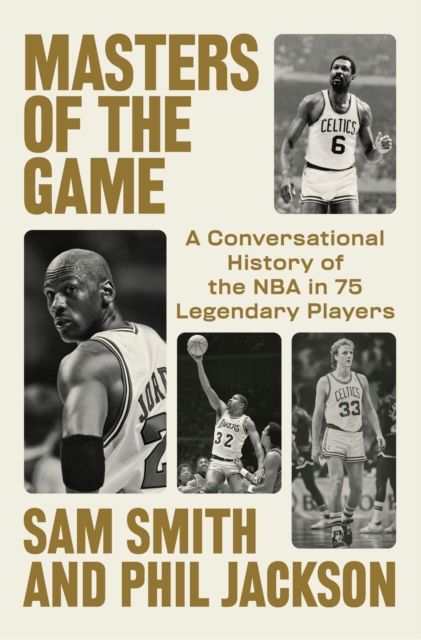 Forsidebilde av Masters of the Game : A Conversational History of the NBA in 75 Legendary Players