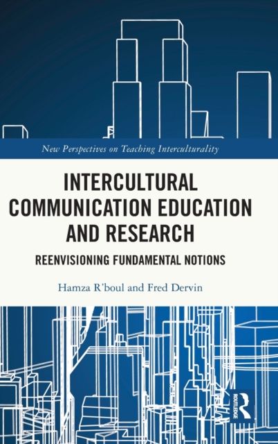 Intercultural Communication Education and Research : Reenvisioning Fundamental Notions