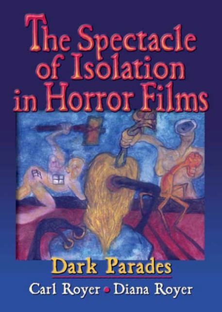 Forsidebilde av The Spectacle of Isolation in Horror Films : Dark Parades