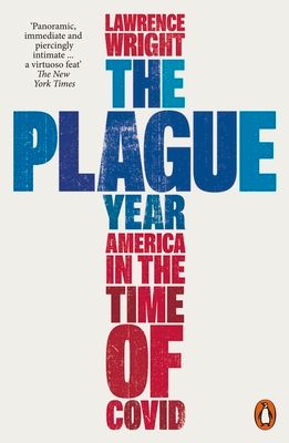 The Plague Year : America in the Time of Covid