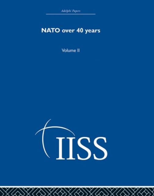 NATO Over Forty Years : Volume 2
