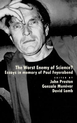 'The Worst Enemy of Science'? : Essays in Memory of Paul Feyerabend