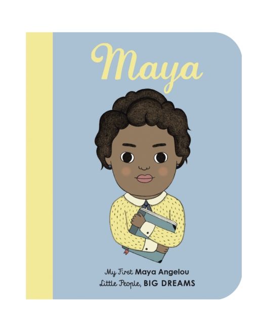 Maya Angelou : My First Maya Angelou [BOARD BOOK]