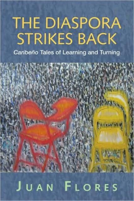 The Diaspora Strikes Back : Caribeno Tales of Learning and Turning