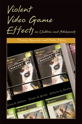 Violent Video Game Effects on Children and Adolescents : Theory, Research, and Public Policy