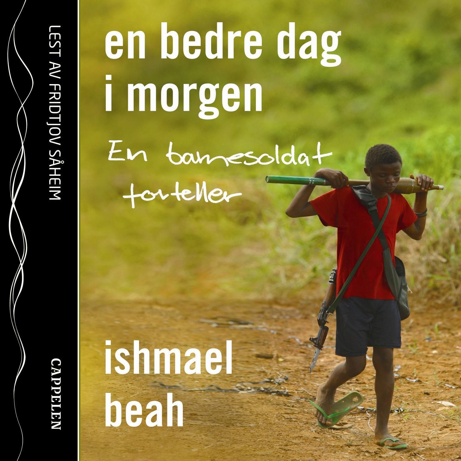 En bedre dag i morgen : en barnesoldat forteller