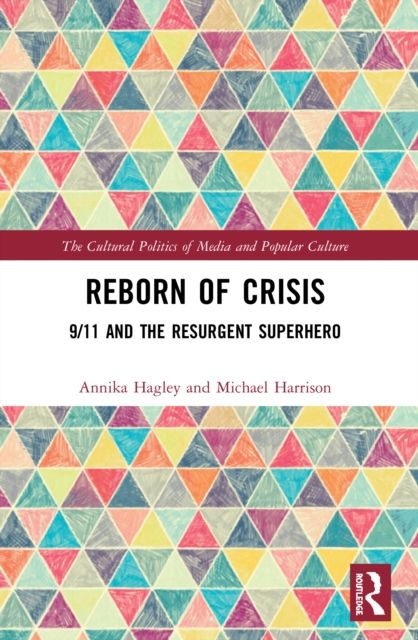 Reborn of Crisis : 9/11 and the Resurgent Superhero