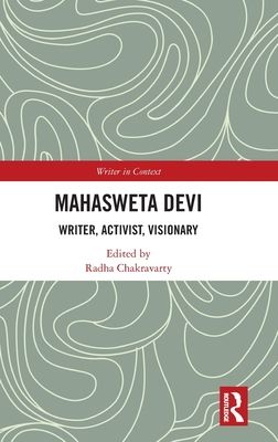 Mahasweta Devi : Writer, Activist, Visionary