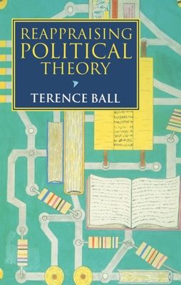 Reappraising Political Theory : Revisionist Studies in the History of Political Thought