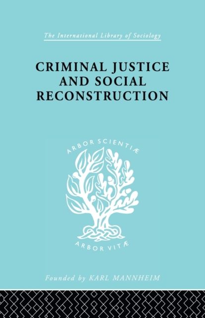 Criminal Justice and Social Reconstruction
