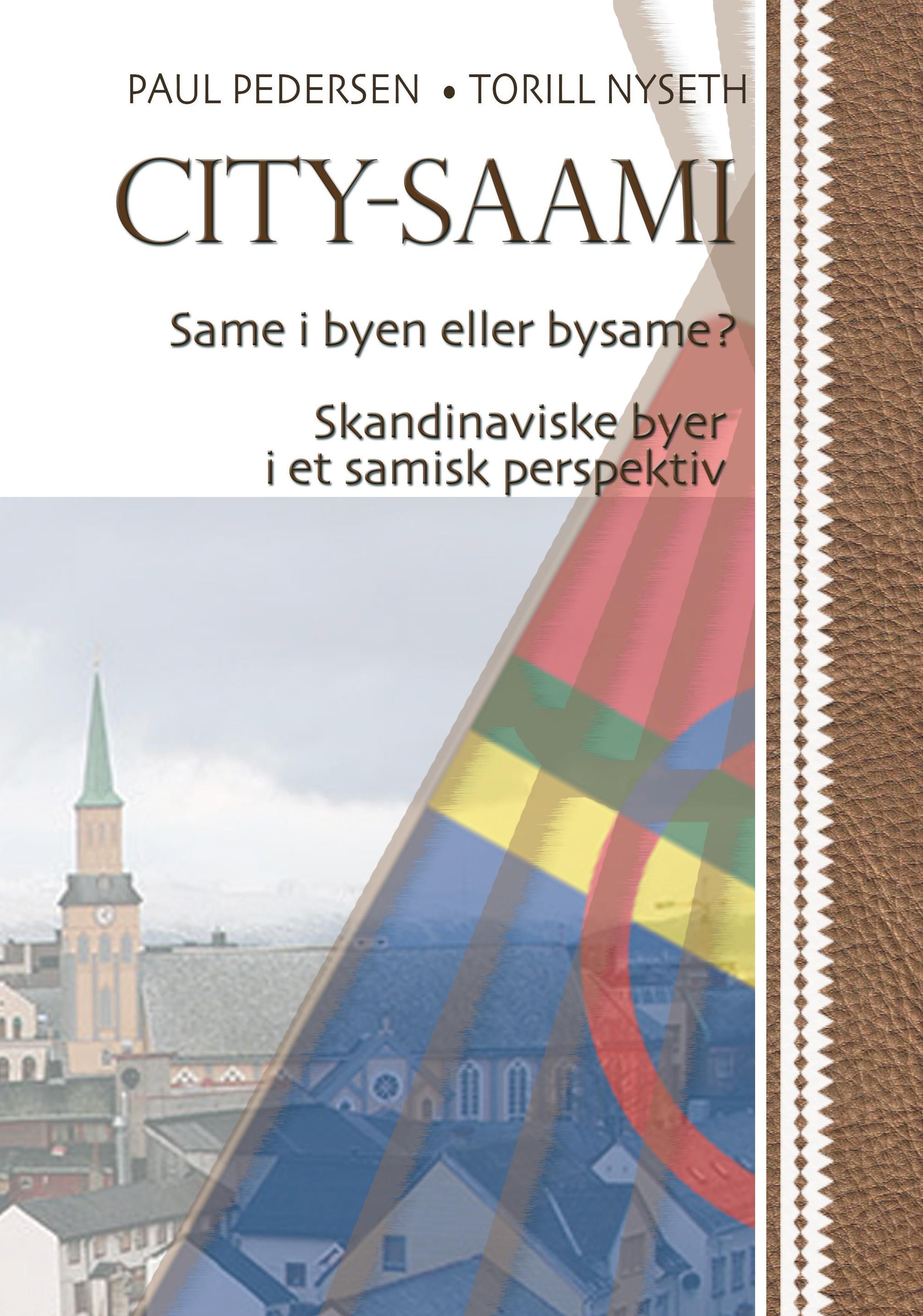 City-saami : same i byen eller bysame? Skandinaviske byer i et samisk perspektiv