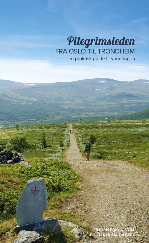 Pilegrimsleden fra Oslo til Trondheim : en praktisk guide til vandringen