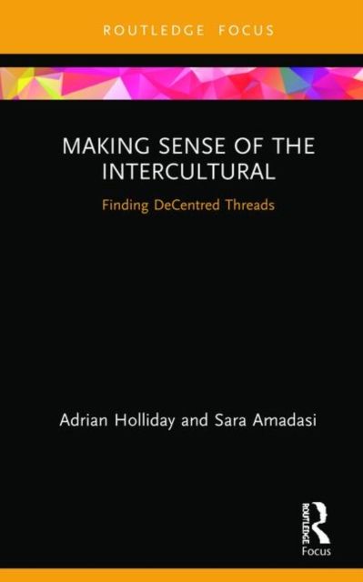 Making Sense of the Intercultural : Finding DeCentred Threads